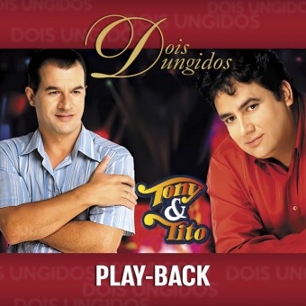 Evangélica - Tony & Tito - Dois Ungidos (PLAY-BACK) - Na escolha de 10 álbuns musicais, 10 filmes ou desenhos, o Pen-Drive será grátis...Aproveite!