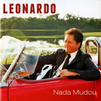 Leonardo 2011 - Nada Mudou - Na Escolha de 10 álbuns musicas o Pen-Drive será grátis...Aproveite!