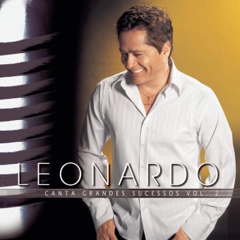 Leonardo 2005 - Canta Grandes Sucessos Vol. 2 - Na Escolha de 10 álbuns musicas o Pen-Drive será grátis...Aproveite!