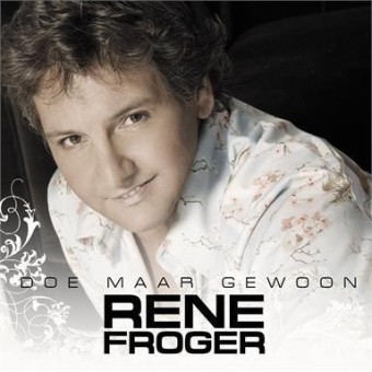 Rene Froger 2007 - Doe Maar Gewoon - Na Escolha de 15 álbuns musicais e Video, o Pen-Drive será grátis...Aproveite!