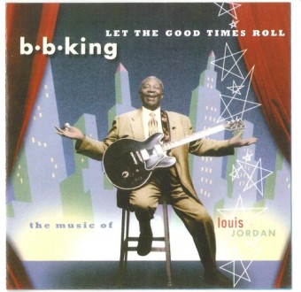 B.B.King 1999 - Let the Good Times Roll (The Music of Louis Jordan)   - Na escolha de 10 álbuns musicais, 10 filmes ou desenhos, o Pen-Drive será grátis...Aproveite!