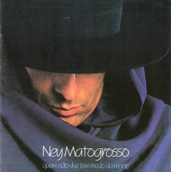 Ney Matogrosso 1988 - Quem não vive tem medo da morte - Na escolha de 10 álbuns musicais, 10 filmes ou desenhos, o Pen-Drive será grátis...Aproveite!