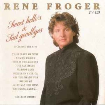Rene Froger 1992 - Sweet Hello_s & Sad Goobyes - Na Escolha de 15 álbuns musicais e Video, o Pen-Drive será grátis...Aproveite!