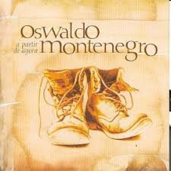 Oswaldo Montenegro 2006 - A Partir de Agora - Na escolha de 10 álbuns musicais, 10 filmes ou desenhos, o Pen-Drive será grátis...Aproveite!
